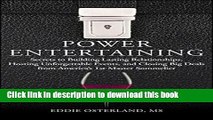 Read Power Entertaining: Secrets to Building Lasting Relationships, Hosting Unforgettable Events,