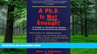 Big Deals  A PhD Is Not Enough: A Guide To Survival In Science  Free Full Read Most Wanted