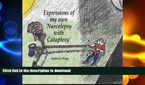READ BOOK  Expressions of my own  Narcolepsy with Cataplexy : An onward roller coaster ride, it