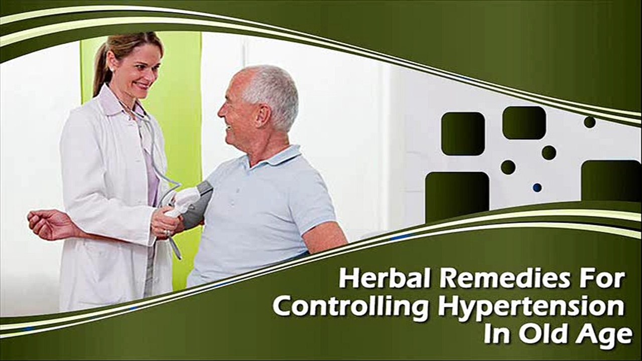 Herbal Remedies For Controlling Hypertension In Old Age