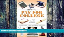 Big Deals  How to Pay for College: A Library How-To Handbook (American Library Association