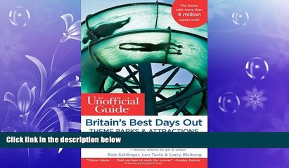 READ book  The Unofficial Guide to Britain s Best Days Out, Theme Parks and Attractions