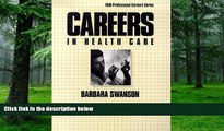 Big Deals  Careers in Health Care (Vgm Professional Careers)  Free Full Read Most Wanted