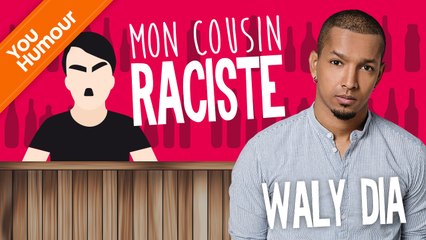 WALY DIA - Mon cousin raciste