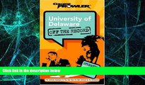 Big Deals  University of Delaware: Off the Record (College Prowler) (College Prowler: University