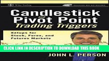 [PDF] Candlestick and Pivot Point Trading Triggers: Setups for Stock, Forex, and Futures Markets
