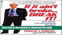 Read If it Ain t Broke...Break It!: And Other Unconventional Wisdom for a Changing Business World