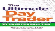 [PDF] The Ultimate Day Trader: How to Achieve Consistent Day Trading Profits in Stocks, Forex, and