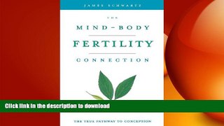 READ BOOK  The Mind-Body Fertility Connection: The True Pathway to Conception FULL ONLINE