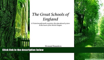 Must Have PDF  The Great Schools of England (Victorian Polymath Examines the Educational System at