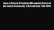 [PDF] Jews of Poland: A Social and Economic History of the Jewish Community in Poland from