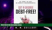 Big Deals  Get a Degree, Debt-Free!: No Loans. No Debt. No Worries Undergraduates.  Best Seller