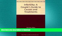 FAVORITE BOOK  Infertility: A Couple s Guide to Causes and Treatments FULL ONLINE