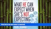 FAVORITE BOOK  What He Can Expect When She s Not Expecting: How to Support Your Wife, Save Your