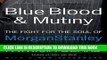 [PDF] Blue Blood and Mutiny: The Fight for the Soul of Morgan Stanley Popular Online
