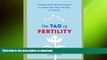 READ  The Tao of Fertility: A Healing Chinese Medicine Program to Prepare Body, Mind, and Spirit