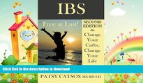 FAVORITE BOOK  IBS: Free at Last! Change Your Carbs, Change Your Life with the FODMAP Elimination