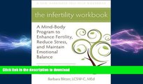 READ  The Infertility Workbook: A Mind-Body Program to Enhance Fertility, Reduce Stress, and