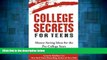 READ FREE FULL  College Secrets for Teens: Money Saving Ideas for the Pre-College Years  READ