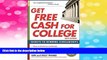 READ FREE FULL  Get Free Cash for College: Secrets to Winning Scholarships  READ Ebook Full Ebook