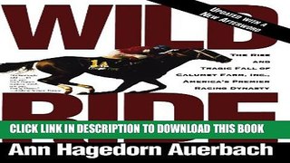 [PDF] Wild Ride: The Rise and Tragic Fall of Calumet Farm, Inc., America s Premier Racing Dynasty