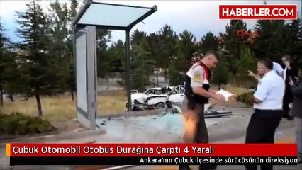 Çubuk Otomobil Otobüs Durağına Çarptı 4 Yaralı