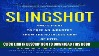 [PDF] Slingshot: AMD s Fight to Free an Industry from the Ruthless Grip of Intel Full Online