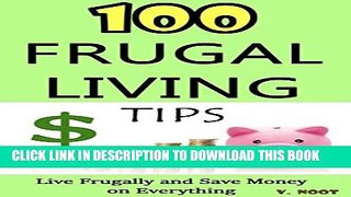 [PDF] Frugal Living: Frugal Living Tips: 100 Frugal Living Tips: Live Frugally and Save Money on