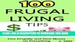 [PDF] Frugal Living: Frugal Living Tips: 100 Frugal Living Tips: Live Frugally and Save Money on