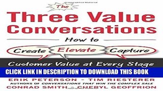 [Download] The Three Value Conversations: How to Create, Elevate, and Capture Customer Value at