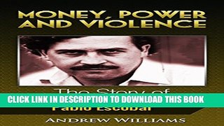 [PDF] Money, Power and Violence: The Story of Pablo Escobar Full Colection