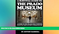 READ book  A Survival Guide to the Prado Museum: A guide to the Prado Museum for everyone, even