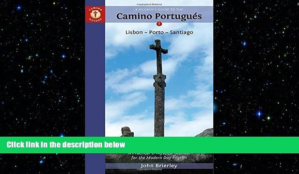 READ book A Pilgrim s Guide to the Camino PortuguÃ©s: Lisbon - Porto - Santiago (Camino Guides)