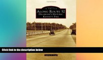 FREE DOWNLOAD  Along Route 52:: Delaware s Historic Kennett Pike (Images of America)  FREE BOOOK