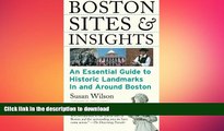 DOWNLOAD Boston Sites and Insights: An Essential Guide to Historic Landmarks In and Around Boston