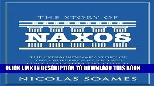 [PDF] The Story Of Naxos: The Extraordinary Story of the Independent Record Label that Changed