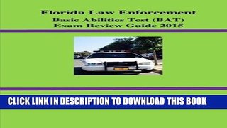 New Book Florida Law Enforcement Basic Abilities Test (BAT) Exam Review Guide