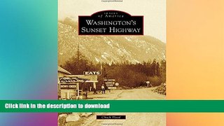 READ THE NEW BOOK Washington s Sunset Highway (Images of America) READ EBOOK