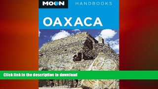 DOWNLOAD Moon Oaxaca (Moon Handbooks) READ PDF BOOKS ONLINE