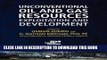 [PDF] Unconventional Oil and Gas Resources: Exploitation and Development (Emerging Trends and