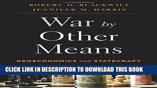 [PDF] War by Other Means: Geoeconomics and Statecraft Popular Colection