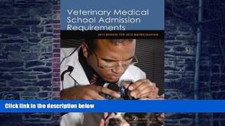 Big Deals  Veterinary Medical School Admission Requirements: 2011 Edition for 2012 Matriculation