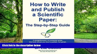 Big Deals  How to Write and Publish a Scientific Paper: The Step-by-Step Guide  Best Seller Books
