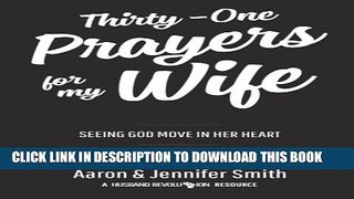 [PDF] Thirty-One Prayers For My Wife: Seeing God Move In Her Heart Full Collection