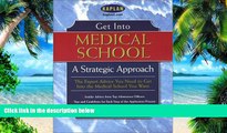 Big Deals  Get Into Medical School: A Strategic Approach  Free Full Read Best Seller