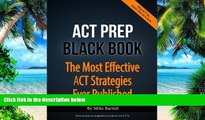 Big Deals  ACT Prep Black Book: The Most Effective ACT Strategies Ever Published  Free Full Read