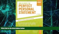 Big Deals  How to Write the Perfect Personal Statement: Write powerful essays for law, business,