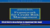 PDF Framework for Credit Risk Management (Risk Management Series: Credit Risk Management)  Ebook