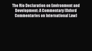 [PDF] The Rio Declaration on Environment and Development: A Commentary (Oxford Commentaries