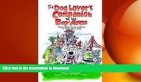 FAVORIT BOOK The Dog Lover s Companion to the Bay Area: The Inside Scoop on Where to Take Your Dog